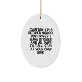 School Bus Driver Humor Gifts from Friends, Funny Oval Ornament for Christmas Unique Gifts, 'Caution: I'm A Retired School Bus Driver' Quote, Christmas Unique Gifts for School Bus Driver Men or Women - Image 1